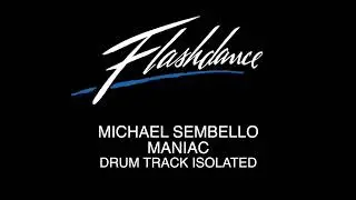 MICHAEL SEMBELLO - Maniac (Flashdance OST) [DRUM TRACK ISOLATED]