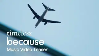 timelesz「because」 Music Video TEASER