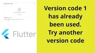 Version code 1 has already been used. Try another version code [Flutter tutorial]