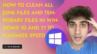 How to Clean all junk files and Temporary files in windows 10 and 11 to maximize Speed