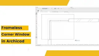 How to Create Frameless Corner Window in Archicad?