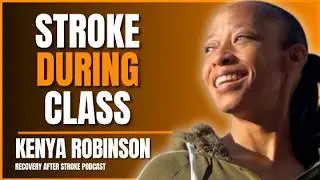 Young Person Stroke Survivor: Kenya Robinson's Journey of Recovery and Lifestyle Changes