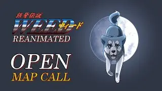 (CLOSED - 16/17 done) Ginga Densetsu Weed OP Reanimated MAP Call