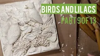 Birds and Lilacs. Woodcarving: Full process, part 9 of 13