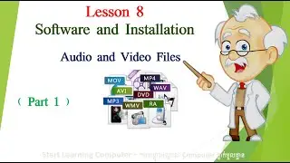 Software and Installation | Lesson 8 - Audio and Video Files (Part 1) |@startlearningcomputer