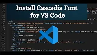 How to Install Cascadia Code Font for Visual Studio Code || VS Code Font Installation