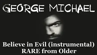 George Michael - Believe In Evil (instrumental)