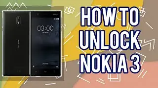 How To Unlock Nokia 3 / Nokia 3.1 by Unlock Code