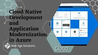 Cloud Native Development and Application Modernization in Azure