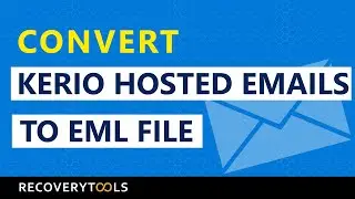 Get an Simplest Solution to Convert Kerio Hosted Mails to EML File