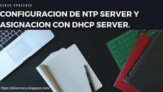 OPNsense Firewall | Configuración de NTP server y asignación con DHCP
