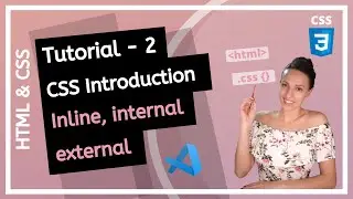 HTML & CSS - What is CSS? Introduction to CSS! Inline, internal and external - Beginner course