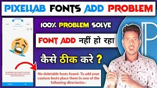 Pixellab Font Add Problem |Pixellab Custom Fonts Add Problem |Pixellab No Deletable Fonts Found 2023