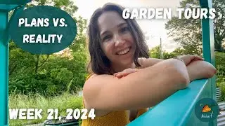 I wasn't expecting most of this! | Garden Tour WEEK 21, 2024