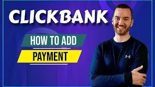 How To Add A Payment Method In Clickbank (Tutorial)