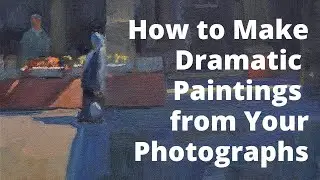 How to Make Dramatic Paintings from Your Photographs