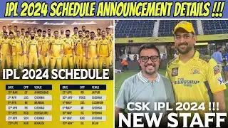 IPL 2024 Schedule Announcement Update 🔥 CSK New Staff Full Details !