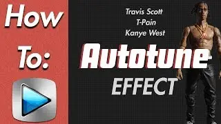 How To: Autotune your voice (Sony Vegas) Travis Scott, T-Pain, Kanye West, Gsnap