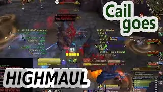 Cail goes Highmaul (World of Warcraft - Warlords of Draenor)