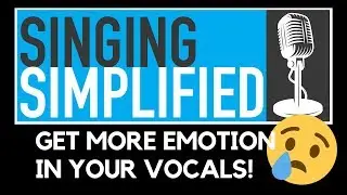 How to Sing With More Emotion In Your Vocals