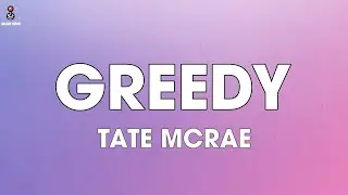 Tate McRae - Greedy (Lyrics)