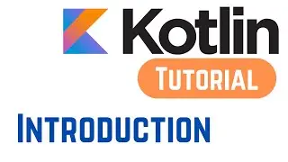 Kotlin Tutorial for Beginners - Introduction