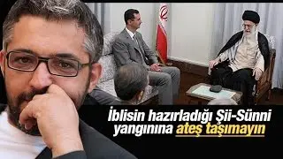 Erem Şentürk  İblisin hazırladığı Şii Sünni yangınına ateş taşımayın