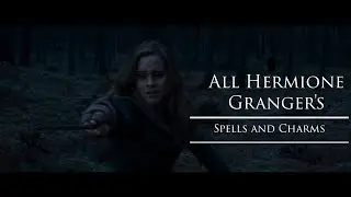 All Hermione Granger's Spells and Charms