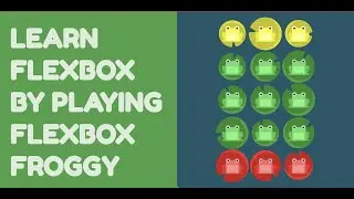 Learn HTML Flexbox by playing this game - Flexbox Froggy