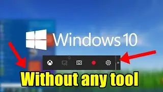 How to Record Screen in Windows 10 Without Any Software