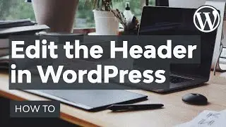 How to Edit the Header in WordPress