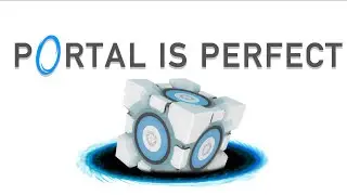 Portal Is Perfect