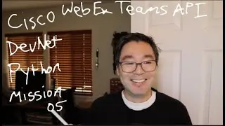 Cisco WebEx Teams API DevNet Python Mission 05. Special appearance by A3!!