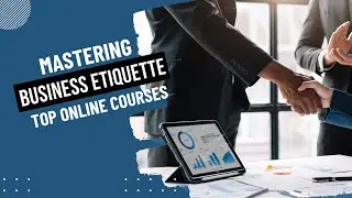 Mastering Business Etiquette Top Online Courses