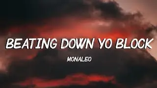 Monaleo - Beating Down Yo Block (Lyrics) don't ask me about my ex let's just pretend that n died