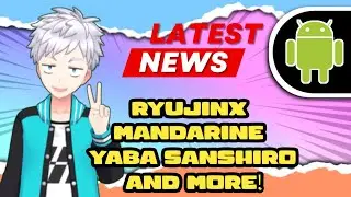 RYUJINX IS COMING BACK!? MANDARINE NEW IMPLEMENTED  FEATURE! YABA SANSHIRO UPDATE! AND MORE!