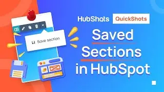 Maximize Efficiency with HubSpot's Saved Section Feature