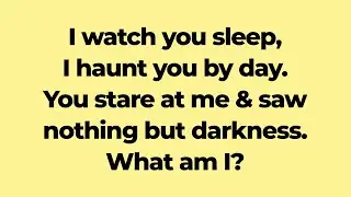 I watch you sleep, I haunt you by day. You stare at me and saw nothing, but darkness. What am I?