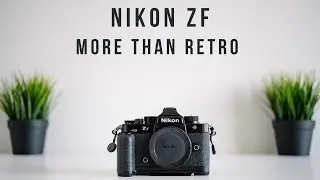 Nikon ZF First Impressions | More Than Retro