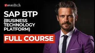 SAP BTP (Business Technology Platform) Development Full Course | ZaranTech