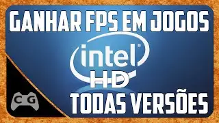 Como Configurar o Painel da Intel HD Graphics (Ganhar FPS em Jogos)