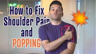 How To Fix Shoulder Pain and Popping