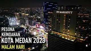 PESONA  KEINDAHAN  KOTA  MEDAN  MALAM  HARI