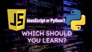 JAVASCRIPT OR PYTHON? Which Should You Learn? 