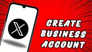 How to Create Twitter X Business Account