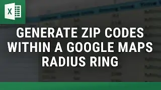 Generate Zip Codes Within a Google Maps Radius Ring