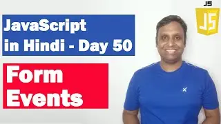 JavaScript Form Events | Step by step JavaScript in Hindi | Day50