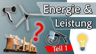 Einführung Energie und Leistung, kWh, Watt,  Teil 1 | Elektrotechnik Grundlagen #8