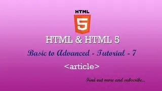 HTML and HTML 5 - Dictionary - Basic to Advanced - Article tag - 7