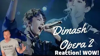 Reaction to Dimash Kudaibergen - Opera 2 Song Reaction! WOW! Incredible High Octave!